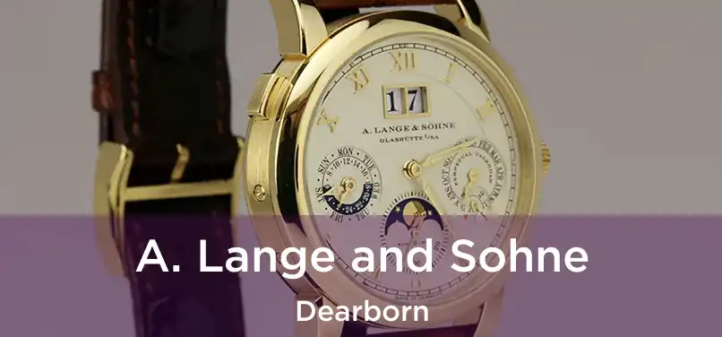  A. Lange and Sohne Dearborn