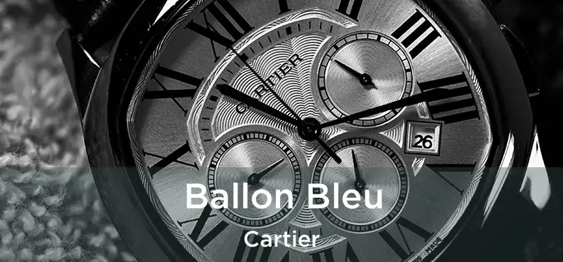  Ballon Bleu Cartier
