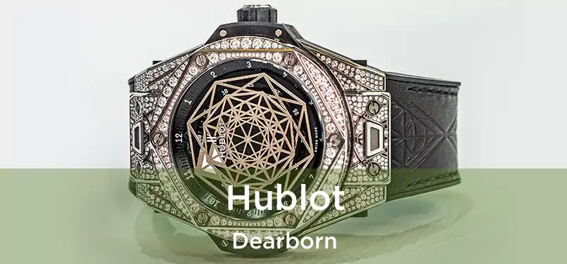  Hublot Dearborn