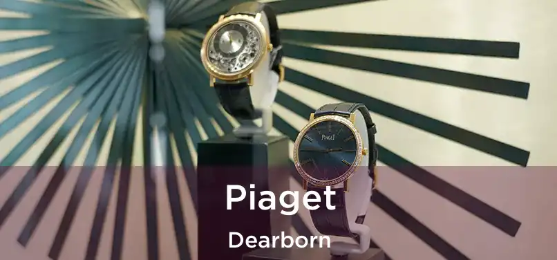  Piaget Dearborn