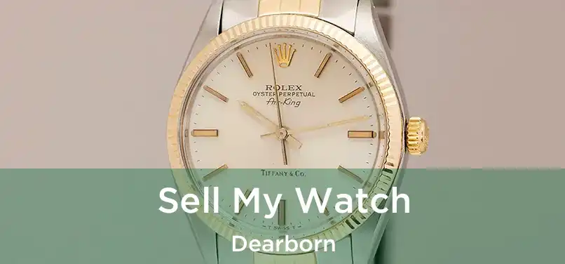  Sell My Watch Dearborn
