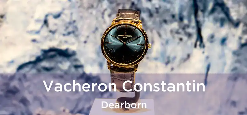  Vacheron Constantin Dearborn
