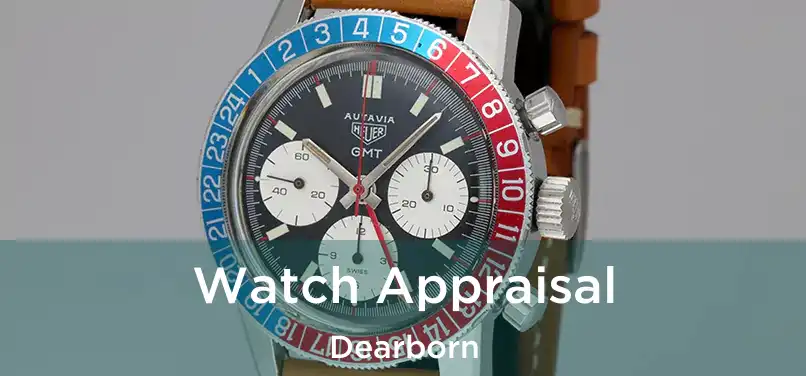  Watch Appraisal Dearborn