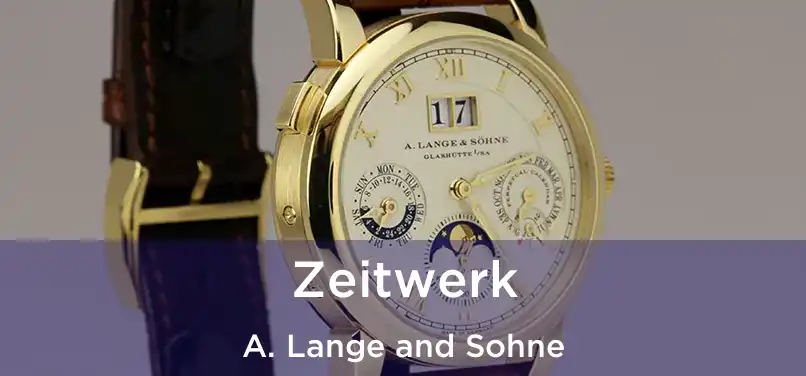  Zeitwerk A. Lange and Sohne